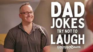 DAD JOKES - TRY NOT TO LAUGH | Crossroads Church