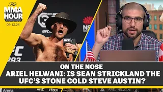 Ariel Helwani: Is Sean Strickland the UFC’s Stone Cold Steve Austin? | The MMA Hour