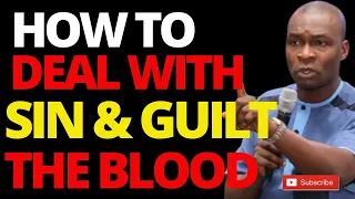 HOW TO DEAL WITH SIN AND GUILT BY THE BLOOD| APOSTLE JOSHUA SELMAN