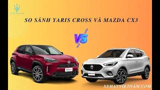 🔴 SO SÁNH TOYOTA YARIS CROSS VÀ MAZDA CX3 2024 – GIÁ BÁN, THÔNG SỐ, TRANG BỊ