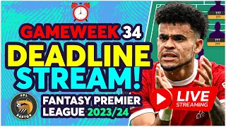 FPL DEADLINE STREAM DOUBLE GAMEWEEK 34 | FREE HIT ACTIVE! | Fantasy Premier League Tips 2023/24