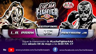 L A  PARK vs PENTAGÓN JR | SEMIFINAL LUCHA FIGHTER | Lucha Libre AAA Worldwide