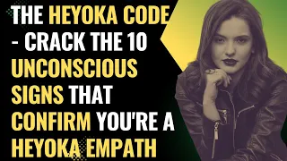 The Heyoka Code - Crack the 10 Unconscious Signs That Confirm You're a Heyoka Empath | NPD | Healing