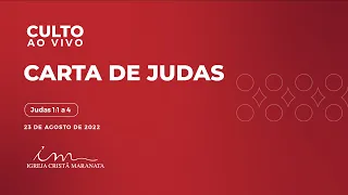 23/08/2022 - [CULTO 20H] Igreja Cristã Maranata - "Carta de Judas" - Terça