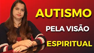 AUTISMO PELA VISÃO ESPIRITUAL