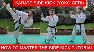 KARATE SIDE KICK (YOKO GERI) - HOW TO MASTER THE SIDE KICK TUTORIAL