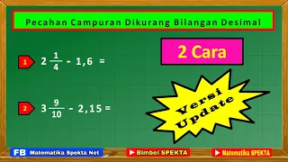 Cara Mengurangkan Pecahan Campuran Dengan Bilangan Desimal. Versi Update