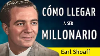 CÓMO LLEGAR A SER MILLONARIO - Earl Shoaff - AUDIOLIBRO