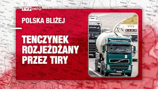 Tiry rozjeżdżają Tenczynek | POLSKA BLIŻEJ