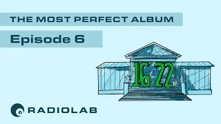 The Most Perfect Album: Episode 6 | Radiolab Presents: More Perfect Podcast | Season 3