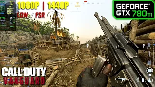 GTX 780 Ti | COD Vanguard - 1080p, 1440p - Low / AMD FSR