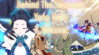 Behind The Servants: Yang Guifei and Hokusai