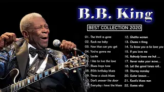 Best Of BB King ♫ BB King Greatest Hits Full Album ♫ BB King Blues Best Songs