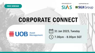 Corporate Connect Webinar feat. UOB Asset Management - 31 January 2023