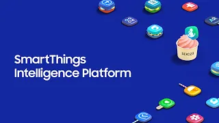 [SDC23] SmartThings Intelligence Platform
