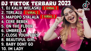 DJ TIKTOK TERBARU 2023 - DJ KALIH WELASKU x DJ TERLALU x DJ MAPOPO SYALALA