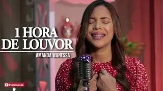 1 Hora de Louvor com Amanda Wanessa [#4]