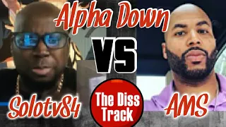 Solotv84 "Alpha Down" (Alpha Male Strategies Diss Track) 🔥 🔥 🔥