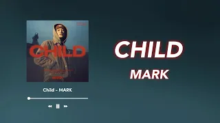 【日本語訳・かなるび】MARK 'Child'