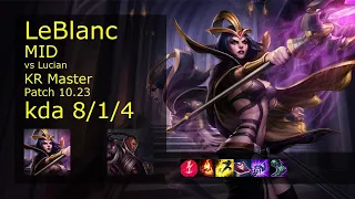 LeBlanc vs Lucian Mid - KR Master 8/1/4 Patch 10.23 Gameplay // [롤] 르블랑 vs 루시안 미드