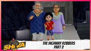 Shiva | शिवा | The Highway Robbers | Part 2 of 2