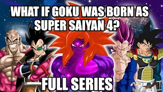 What if Goku Was Born As A Super Saiyan 4? (Full Series)