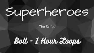 Superheroes - The Script - 1 Hour - Lyrics