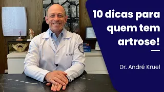 10 Dicas para quem tem Artrose! Dr.André Kruel