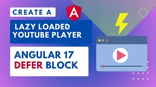 Angular 17 Defer block: Create a Lazy-loaded Youtube Player for a blog!