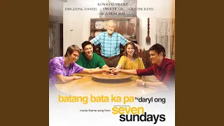 Batang Bata Ka Pa (From "The Seven Sundays")