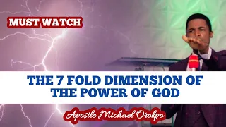 THE 7 FOLD DIMENSIONS OF THE POWER OF GOD || Apostle Michael Orokpo