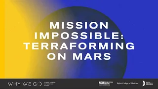 Why We Go #4: Mission Impossible - Terraforming on Mars