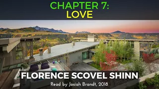 The Game of Life and How To Play It: Chapter 7: Love Read by Josiah Brandt