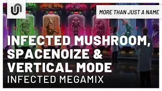 Infected Mushroom, SpaceNoize, & Vertical Mode - Infected Megamix