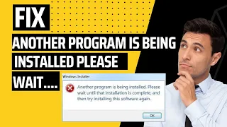 Fix Windows 11/10 Another Program Is Being Installed Please Wait Until That Installation Is Complete