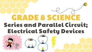 Series & Parallel Circuit, Electrical Safety Devices | Grade 8 Science DepEd MELC Quarter 1 Module 6