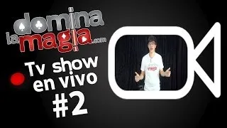 Aprender Magia - TV Show #2- Domina la magia