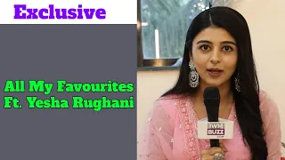 Exclusive: All My Favourites Ft. Yesha Rughani