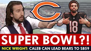 Nick Wright Believes Caleb Williams Could Lead Chicago Bears To Super Bowl THIS YEAR | Bears Rumors