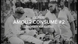 AMOUR CONSUMÉ 2 [ ALGÉRIC FT LÉA CHURROS & LIL PRXD ] ZOUK REMIX