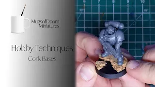 Hobby Techniques: Cork Bases