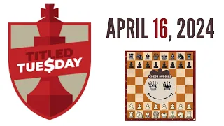 Firouzja, Alireza vs Rustemov, A || Titled Tuesday 16th April Late 2024 #TitledTuesday