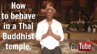 How to behave in a Thai Buddhist temple