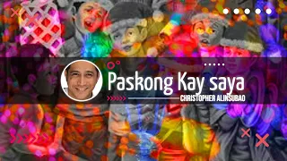 Paskong kay saya - Christopher Alinsubao Lyric Video