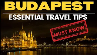 Budapest Essential Travel Tips: YOU MUST KNOW