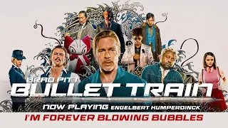 I'm Forever Blowing Bubbles OFFICIAL AUDIO Engelbert Humperdinck - Bullet Train Soundtrack Brad Pitt