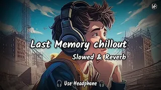 Last Memories || Mashup Lofi || Lofi Slowed Reverb || Lofi 1992