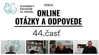 Otázky a odpovede - 44. časť - KAUZA Dom Úľavy + požehnávanie HOMOSEXUÁLNYCH zväzkov