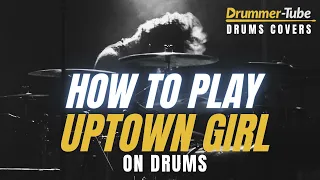 How to play "Uptown Girl" Billy joel on drums | Uptown Girl drum cover