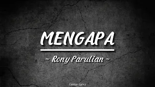 Rony Parulian - MENGAPA ( Lirik Lagu )